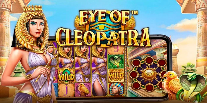 Teknik Cerdas Mudah Maxwin Di Slot Eye Of Cleopatra