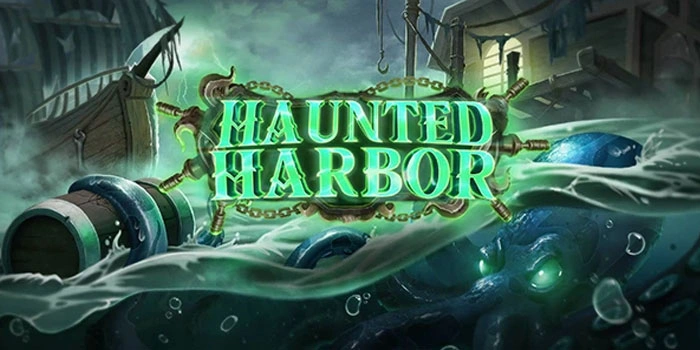 Strategi Jitu Dapatkan Jackpot Besar Di Slot Haunted Harbor