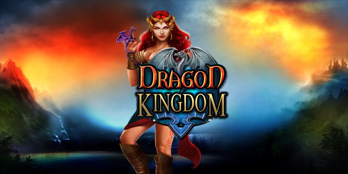 Tips Ampuh Untuk Kemenangan Bermain Slot Dragon Kingdom