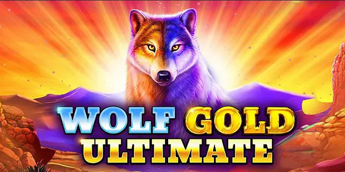 Cara Ampuh Slot Wolf Gold Ultimate Meraih Maxwin Besar
